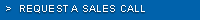 Request a sales person to call you